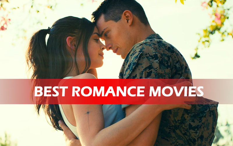 10 Best Romance Movies on Netflix since 2010s