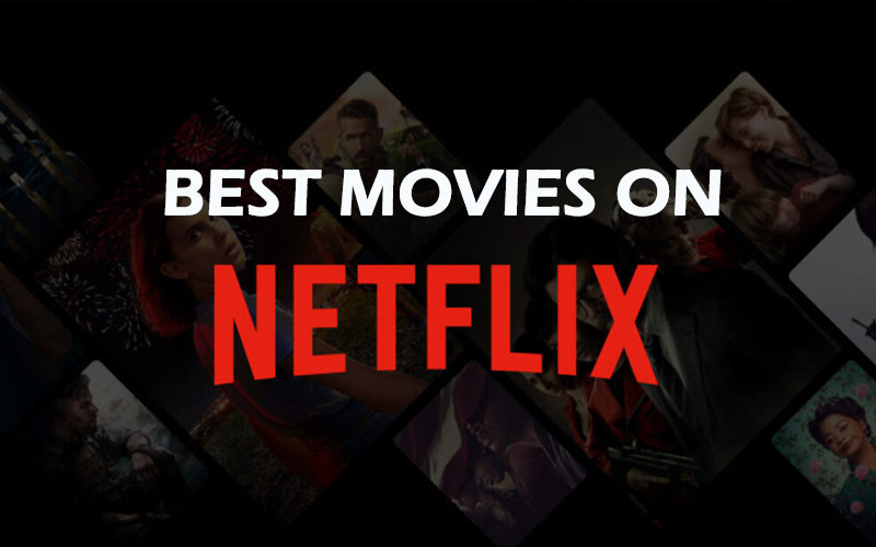 10 Best Movies on Netflix of All Time